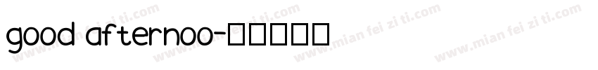 good afternoo字体转换